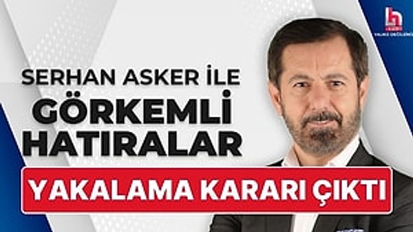 Halk TV’nin programcısı ve sorumlu müdürü Serhan Asker için yakalama kararı çıkarıldı.