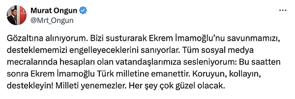 Murat Ongun, gözaltına alındığına dair haberi ise sosyal medya hesabı üzerinden duyurdu.